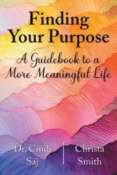 Finding Your Purpose - Cindi Saj