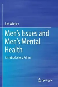 Men's Issues and Men's Mental Health - Whitley Rob