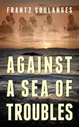 Against a Sea of Troubles - Coulanges Frantz