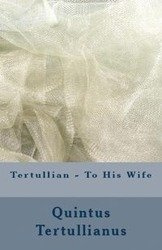 To His Wife - Tertullian,