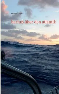 barfuß über den atlantik - Hapke Karl-Heinz