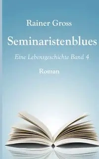 Seminaristenblues - Gross Rainer