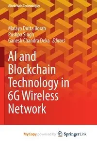 AI and Blockchain Technology in 6G Wireless Network - Dutta Borah Malaya