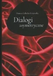 Dialogi asymertyczne - Danuta Gałecka-Krajewska