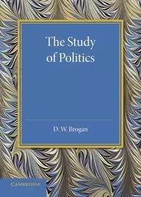 The Study of Politics - Brogan D. W.