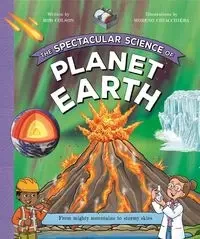The Spectacular Science of Planet Earth - Rob Colson