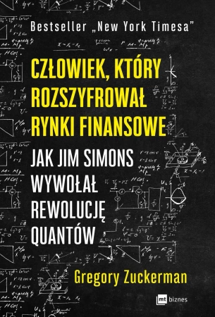 Człowiek, który rozszyfrował rynki finansowe - Gregory Zuckerman