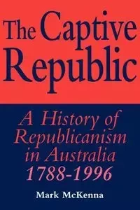 The Captive Republic - Mark McKenna