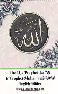 The Life of Prophet Isa AS and Prophet Muhammad SAW English Edition - Mediapro Jannah Firdaus