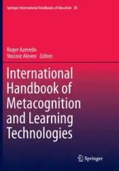 International Handbook of Metacognition and Learning Technologies - Azevedo Roger