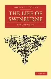 The Life of Swinburne - Edmund Gosse