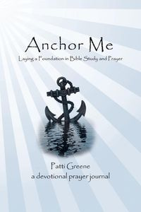 Anchor Me - Patti Greene