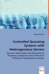 Controlled Queueing Systems with Heterogeneous Servers - Dynamic Optimization and Monotonicity Properties of Optimal Control Policies in Multiserver Heterogeneous Queues - Efrosinin Dmitry