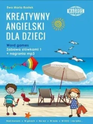 Kreatywny angielski dla dzieci. Word games - Ewa Maria Rostek