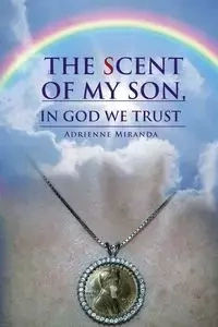 The Scent of My Son, In God we Trust - Miranda Adrienne