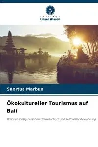 Ökokultureller Tourismus auf Bali - Marbun Saortua