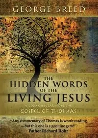 The Hidden Words of the Living Jesus - George Breed