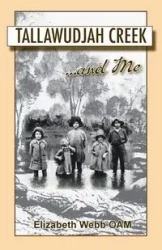 Tallawudjah Creek ... and Me - Elizabeth Webb