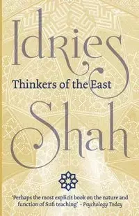 Thinkers of the East - Idries Shah