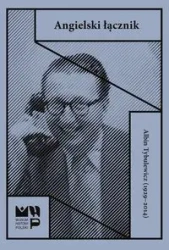 Angielski łącznik. Albin Tybulewicz (1929 - 2014) - Praca zbiorowa