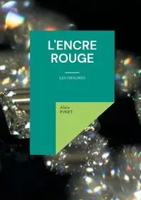 L'encre rouge - Pinet Alain