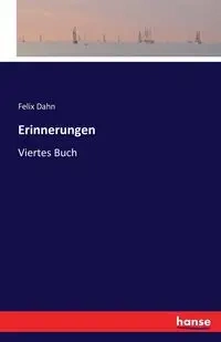 Erinnerungen - Felix Dahn