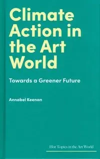 Climate Action in the Art World - Keenan Annabel