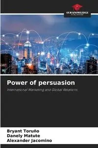 Power of persuasion - Bryant Toruño