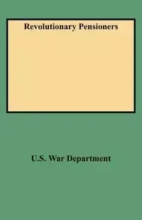 Revolutionary Pensioners - U.S. War Department