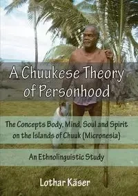A Chuukese Theory of Personhood - Käser Lothar