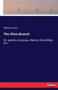 The Olive-Branch - William Stokes