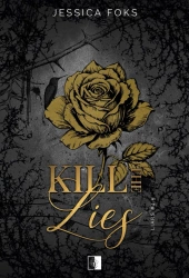 Kill the Lies - Jessica Foks