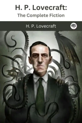 H. P. Lovecraft. The Complete Fiction - H. P. Lovecraft