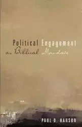Political Engagement as Biblical Mandate - Paul D. Hanson