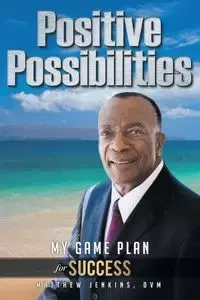 Positive Possibilities - Matthew Jenkins DVM