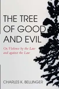 The Tree of Good and Evil - Charles K. Bellinger