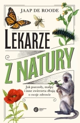 Lekarze z natury. Jak pszczoły, małpy i inne... - Jaap de Roode