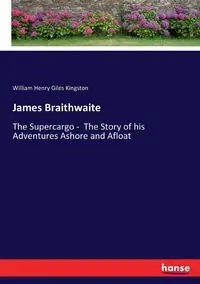 James Braithwaite - William Henry Kingston Giles