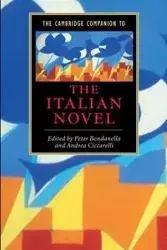 The Cambridge Companion to the Italian Novel - Bondanella Peter E.