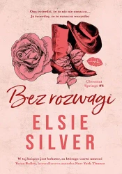Chestnut Springs T.4 Bez rozwagi - Elsie Silver