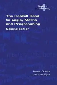 The Haskell Road to Logic, Maths and Programming (vol. 4) - Kees Doets