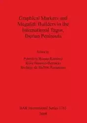 Graphical Markers and Megalith Builders in the International Tagus, Iberian Peninsula - Bueno-Ramirez Primitiva