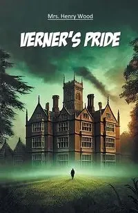 Verner's Pride - Henry Wood Mrs.