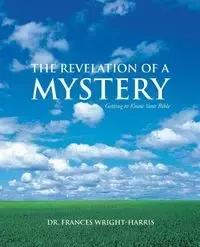 The Revelation of a Mystery - Frances Wright-Harris Dr