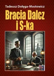 Bracia Dalcz i S-ka. TW - Tadeusz Dołęga-mostowicz