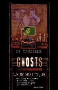 Of Tangible Ghosts - Modesitt L. E. Jr.