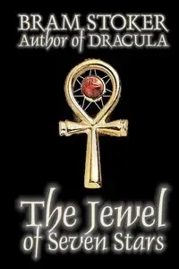 The Jewel of Seven Stars by Bram Stoker, Fiction, Horror - Stoker Bram
