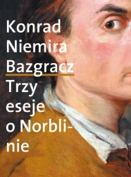 Bazgracz. Trzy eseje o Norblinie - Konrad Niemira