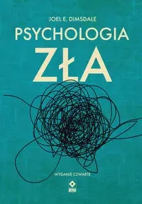 Psychologia zła w.4 - Joel E. Dimsdale