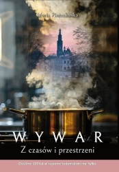 Wywar. Z czasów i przestrzeni - Maria Pierzchalska